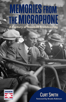 Memories from the Microphone: A Century of Baseball Broadcasting (Baseball History, Baseball Announcers) Cover Image