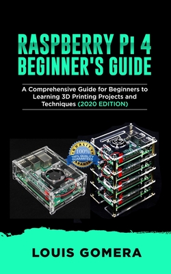 RASPBERRY Pi 4 BEGINNER'S GUIDE: The Complete User Manual For Beginners to Set up Innovative Projects on Raspberry Pi 4 (2020 Edition) Cover Image