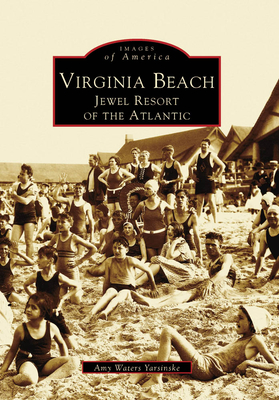 Virginia Beach: Jewel Resort of the Atlantic (Images of America)