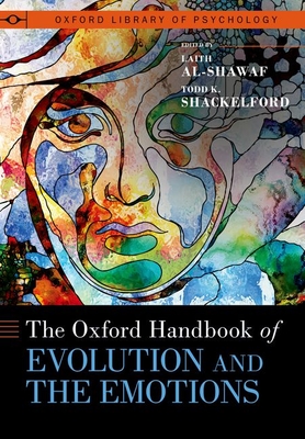 The Oxford Handbook of Evolution and the Emotions (Oxford Library of Psychology)