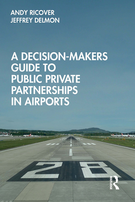 A Decision-Makers Guide to Public Private Partnerships in Airports Cover Image