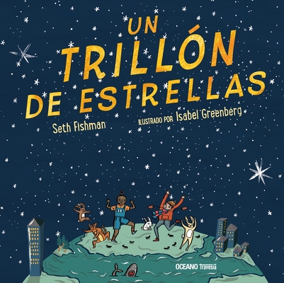 Un trillón de estrellas (El libro Océano de…) By Seth Fishman, Isabel Greenberg (Illustrator) Cover Image