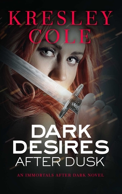 Dark Desires After Dusk (Immortals After Dark #6)