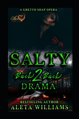 Salty 2 ( A Ghetto Soap Opera): Back 2 Back Drama Cover Image