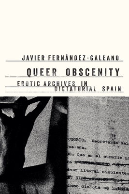 Queer Obscenity: Erotic Archives in Dictatorial Spain Cover Image