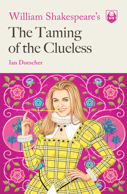 William Shakespeare's The Taming of the Clueless (Pop Shakespeare #3)