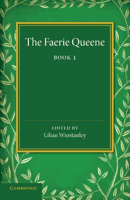 The Faerie Queene: Book I By Edmund Spenser, Lilian Winstanley (Editor) Cover Image