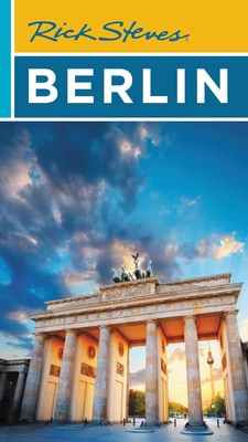 Rick Steves Berlin (Travel Guide) By Rick Steves, Cameron Hewitt (With), Gene Openshaw (With) Cover Image
