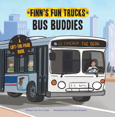 Bus Buddies: A Lift-The-Page Truck Book (Finn's Fun Trucks) By Finn Coyle, Srimalie Bassani (Illustrator) Cover Image
