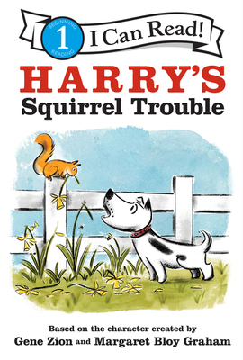 Harry's Squirrel Trouble (I Can Read Level 1) By Gene Zion, Margaret Bloy Graham (Illustrator) Cover Image