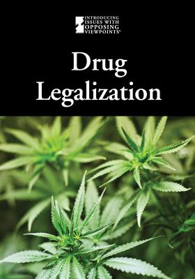 Drug Legalization (Introducing Issues with Opposing Viewpoints) Cover Image