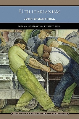 Utilitarianism (Barnes & Noble Library of Essential Reading) By John Stuart Mill, G. Scott Davis (Introduction by) Cover Image