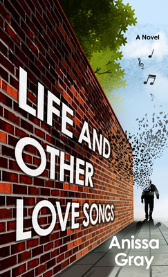Life and Other Love Songs By Anissa Gray Cover Image