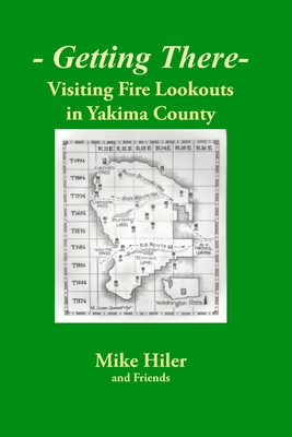 Getting There- Visiting Fire Lookouts in Yakima County Cover Image