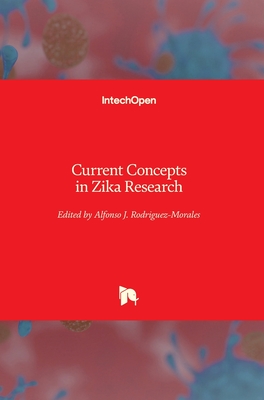 Current Concepts in Zika Research By Alfonso J. Rodriguez-Morales (Editor) Cover Image