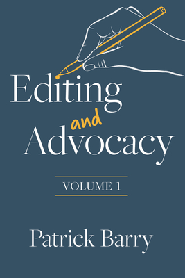 Editing and Advocacy By Patrick Barry Cover Image