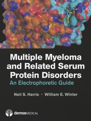 Multiple Myeloma and Related Serum Protein Disorders: An Electrophoretic Guide