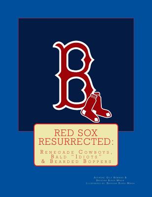 Red Sox Resurrected: Renegade Cowboys, Bald 