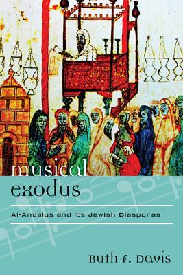 Musical Exodus: Al-Andalus and Its Jewish Diasporas (Europea: Ethnomusicologies and Modernities #19) Cover Image