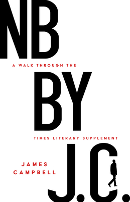 NB by J. C.: A Walk Through the Times Literary Supplement Cover Image