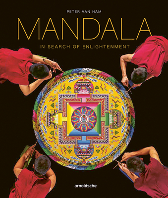 Mandala - In Search of Enlightenment: Sacred Geometry in the World's Spiritual Arts By Peter Van Ham Cover Image