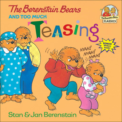 The Berenstain Bears and Too Much Teasing (Berenstain Bears First Time Books) Cover Image