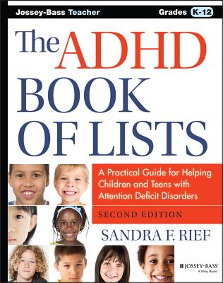 The ADHD Book of Lists: A Practical Guide for Helping Children and Teens with Attention Deficit Disorders Cover Image