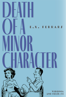 Death of a Minor Character (Virginia and Felix #4)