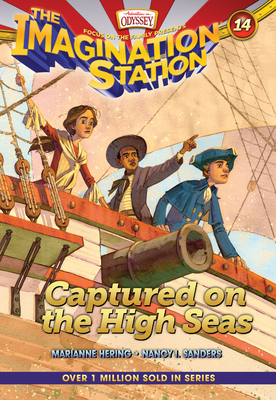 Captured on the High Seas (Imagination Station Books #14) By Marianne Hering, Nancy I. Sanders Cover Image