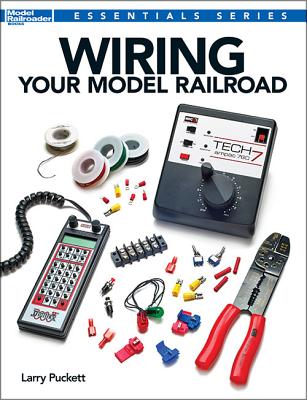 Wiring Your Model Railroad (Essentials) By Larry Puckett Cover Image