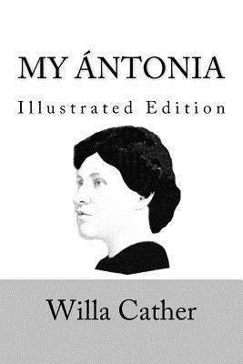 My Ántonia: Illustrated