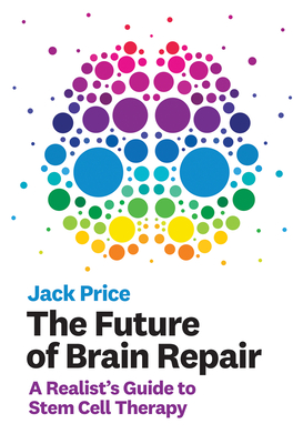 The Future of Brain Repair: A Realist's Guide to Stem Cell Therapy Cover Image