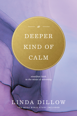 A Deeper Kind of Calm: Steadfast Faith in the Midst of Adversity Cover Image