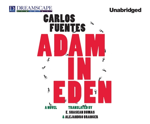 Adam in Eden By Carlos Fuentes, Robert Fass (Narrated by) Cover Image
