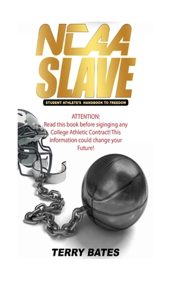 NCAA SLAVE (Economic Exploitation of College Athletes) Cover Image