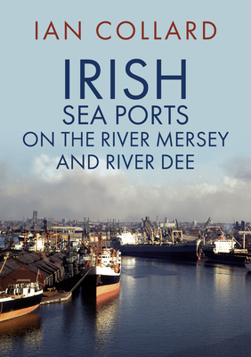 Irish Sea Ports on the River Mersey and River Dee Cover Image