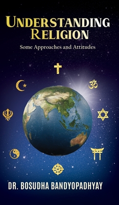 Understanding Religion: Some Approaches and Attitudes