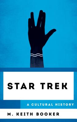 Star Trek: A Cultural History (Cultural History of Television) Cover Image