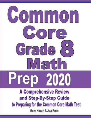 Common Core Grade 8 Math Prep 2020: A Comprehensive Review and Step-By-Step Guide to Preparing for the Common Core Math Test Cover Image