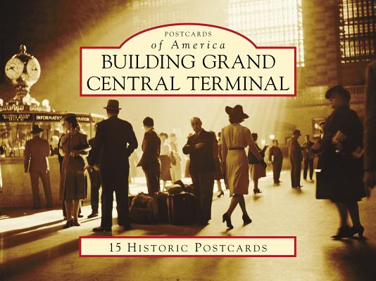 Building Grand Central Terminal (Postcards of America) Cover Image