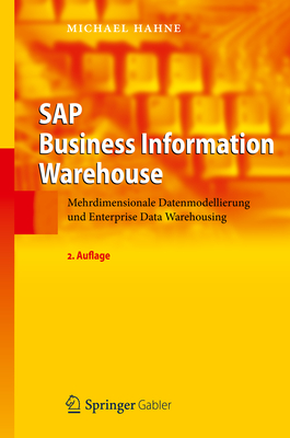 SAP Business Information Warehouse: Mehrdimensionale Datenmodellierung Und Enterprise Data Warehousing By Michael Hahne Cover Image