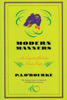 Modern Manners: An Etiquette Book for Rude People (O'Rourke)