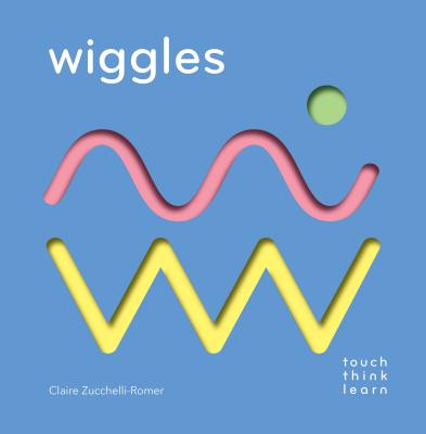 TouchThinkLearn: Wiggles: (Childrens Books Ages 1-3, Interactive Books for Toddlers, Board Books for Toddlers) (Touch Think Learn) Cover Image