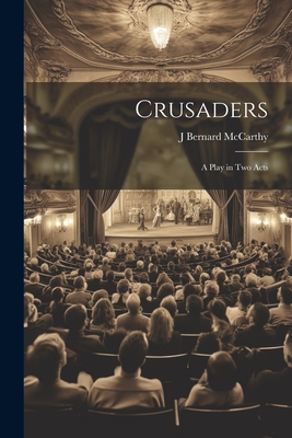 Crusaders: A Play in Two Acts Cover Image