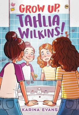 Grow Up, Tahlia Wilkins! By Karina Evans Cover Image