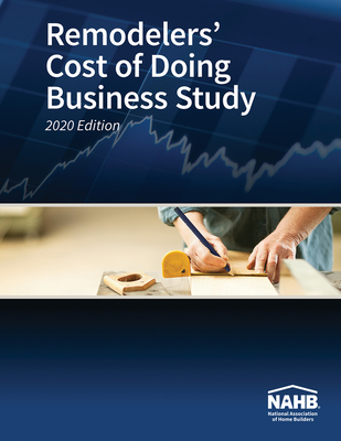 Remodelers' Cost of Doing Business Study, 2020 Edition Cover Image