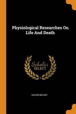 Physiological Researches on Life and Death Cover Image