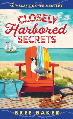 Closely Harbored Secrets (Seaside Café Mysteries) By Bree Baker Cover Image