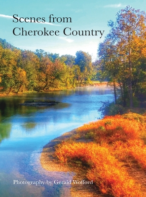 Scenes from Cherokee Country: Photography by Gerald Wofford