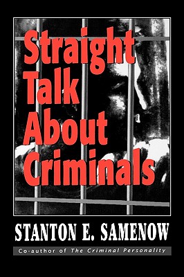 Straight Talk about Criminals: Understanding and Treating Antisocial Individuals Cover Image